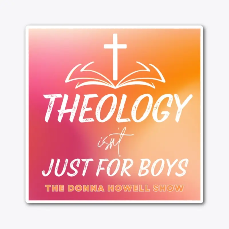 Theology Isn't Just For Boys